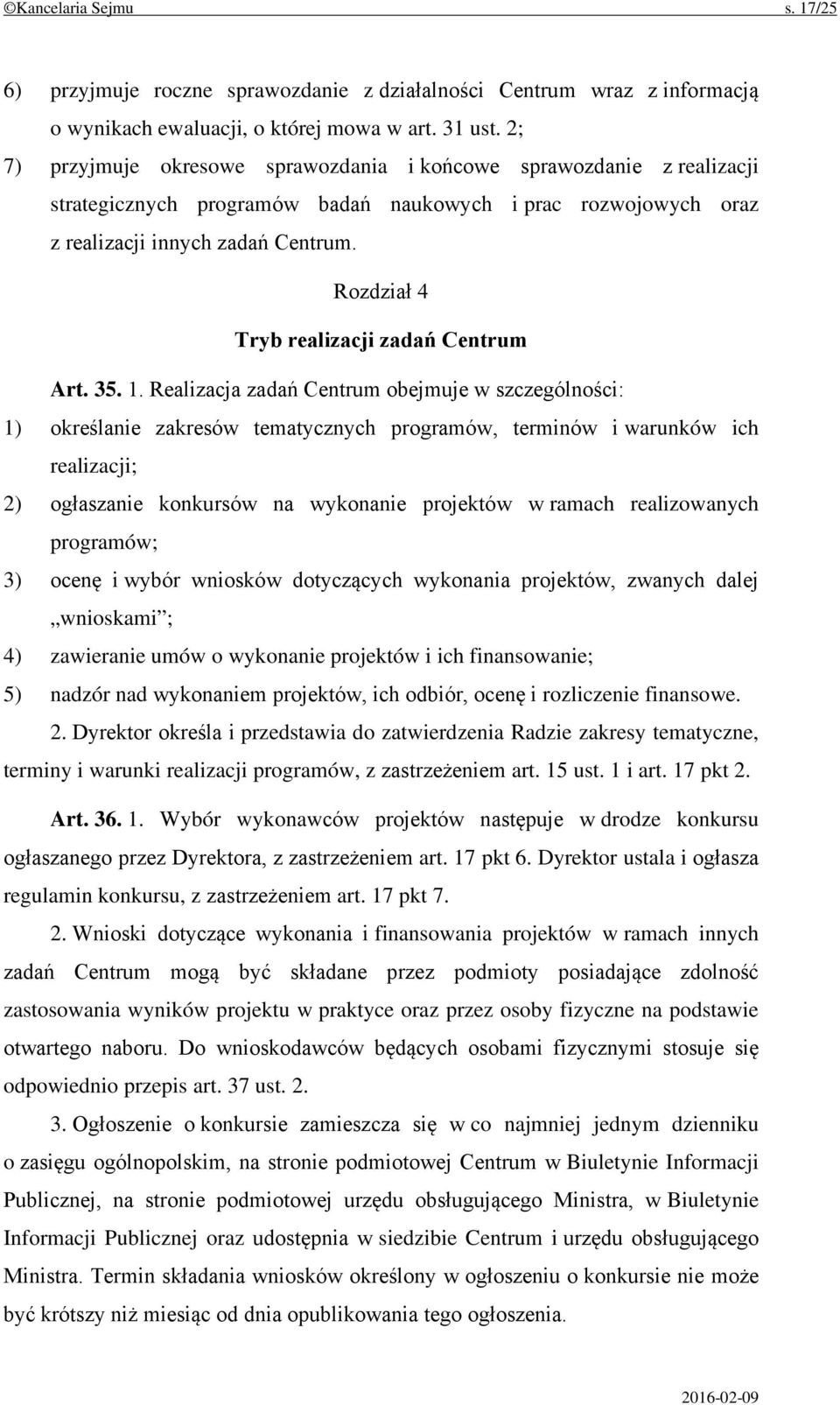 Rozdział 4 Tryb realizacji zadań Centrum Art. 35. 1.