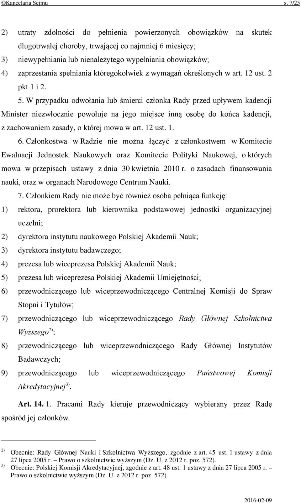 zaprzestania spełniania któregokolwiek z wymagań określonych w art. 12 ust. 2 pkt 1 i 2. 5.