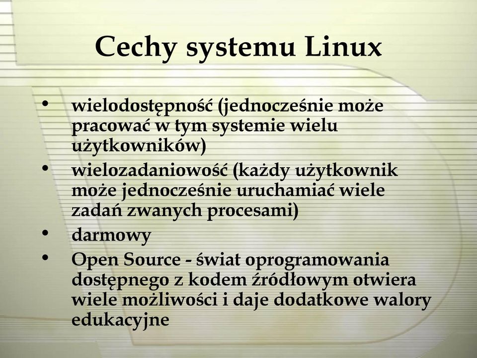 uruchamiać wiele zadań zwanych procesami) darmowy Open Source - świat