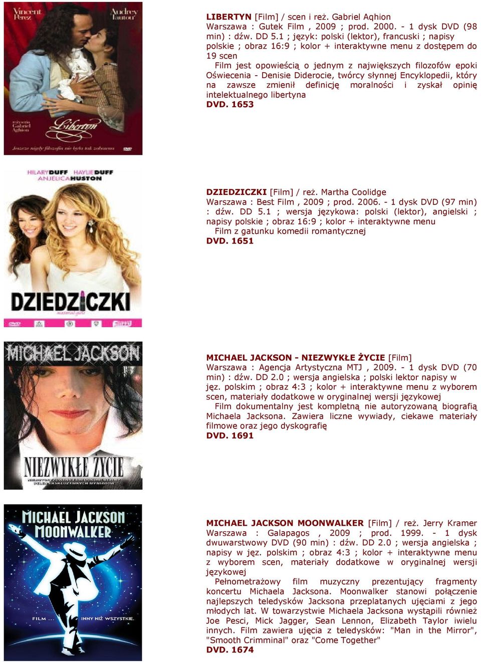 Diderocie, twórcy słynnej Encyklopedii, który na zawsze zmienił definicję moralności i zyskał opinię intelektualnego libertyna DVD. 1653 DZIEDZICZKI [Film] / reŝ.