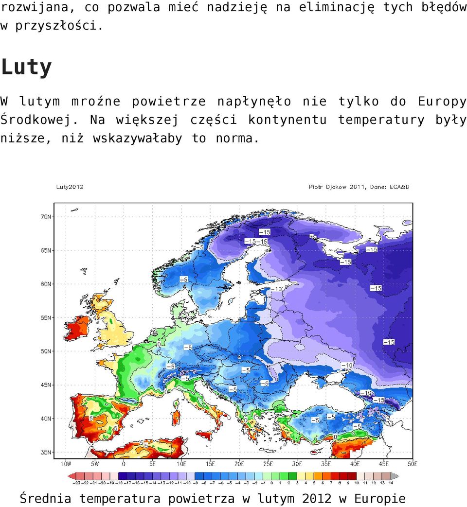 Luty W lutym mroźne powietrze napłynęło nie tylko do Europy Środkowej.