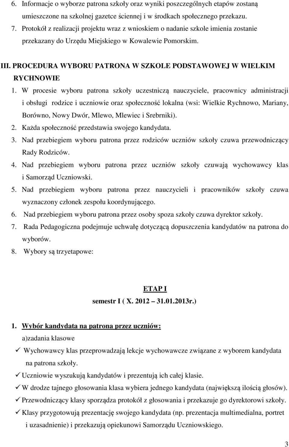 PROCEDURA WYBORU PATRONA W SZKOLE PODSTAWOWEJ W WIELKIM RYCHNOWIE 1.