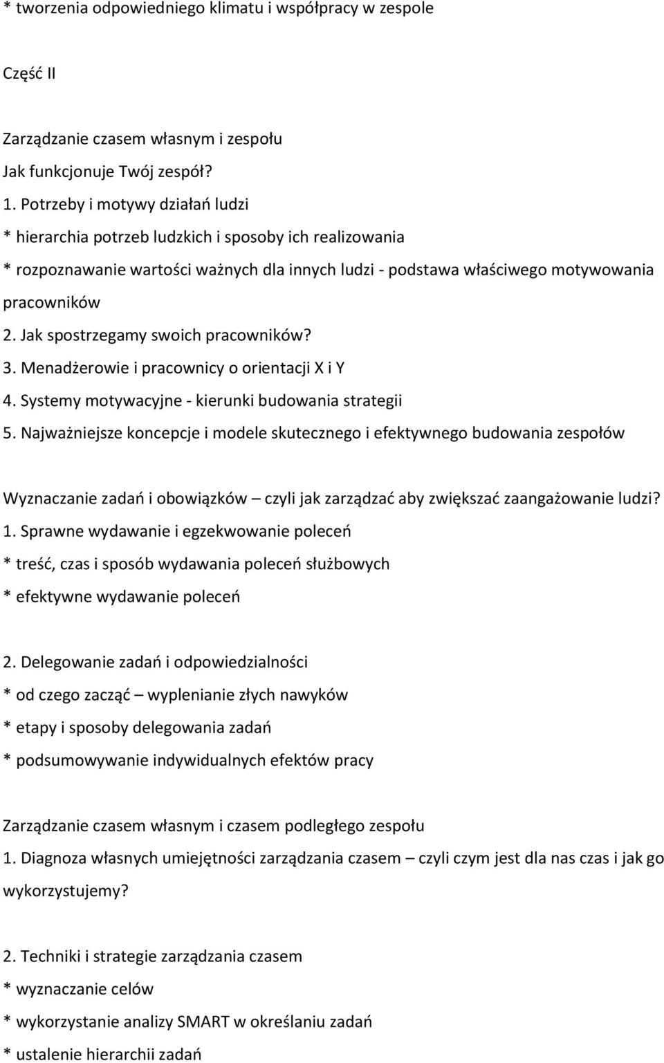 Jak spostrzegamy swoich pracowników? 3. Menadżerowie i pracownicy o orientacji X i Y 4. Systemy motywacyjne - kierunki budowania strategii 5.