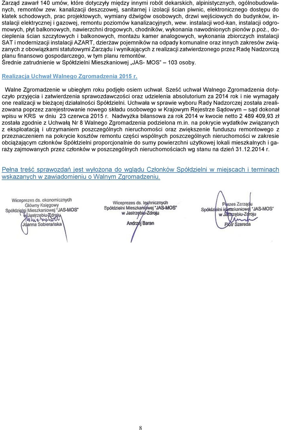 elektrycznej i gazowej, remontu poziomów kanalizacyjnych, wew. instalacji wod-kan, instalacji odgromowych, płyt balkonowych, nawierzchni drogowych, chodników, wykonania nawodnionych pionów p.poż.