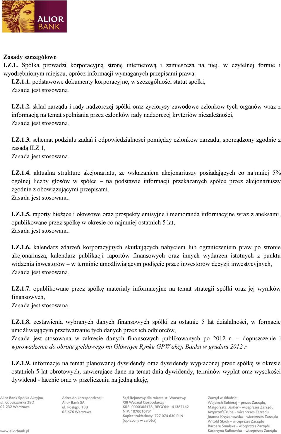 schemat podziału zadań i odpowiedzialności pomiędzy członków zarządu, sporządzony zgodnie z zasadą II.Z.1, I.Z.1.4.