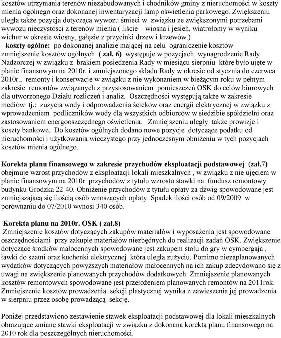 wiosny, gałęzie z przycinki drzew i krzewów.) - koszty ogólne: po dokonanej analizie mającej na celu ograniczenie kosztówzmniejszenie kosztów ogólnych ( zał.