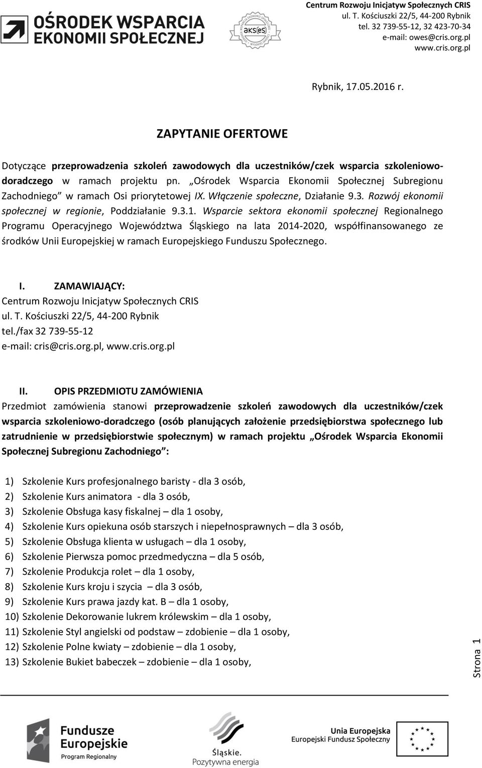 Wsparcie sektora ekonomii społecznej Regionalnego Programu Operacyjnego Województwa Śląskiego na lata 2014-2020, współfinansowanego ze środków Unii Europejskiej w ramach Europejskiego Funduszu