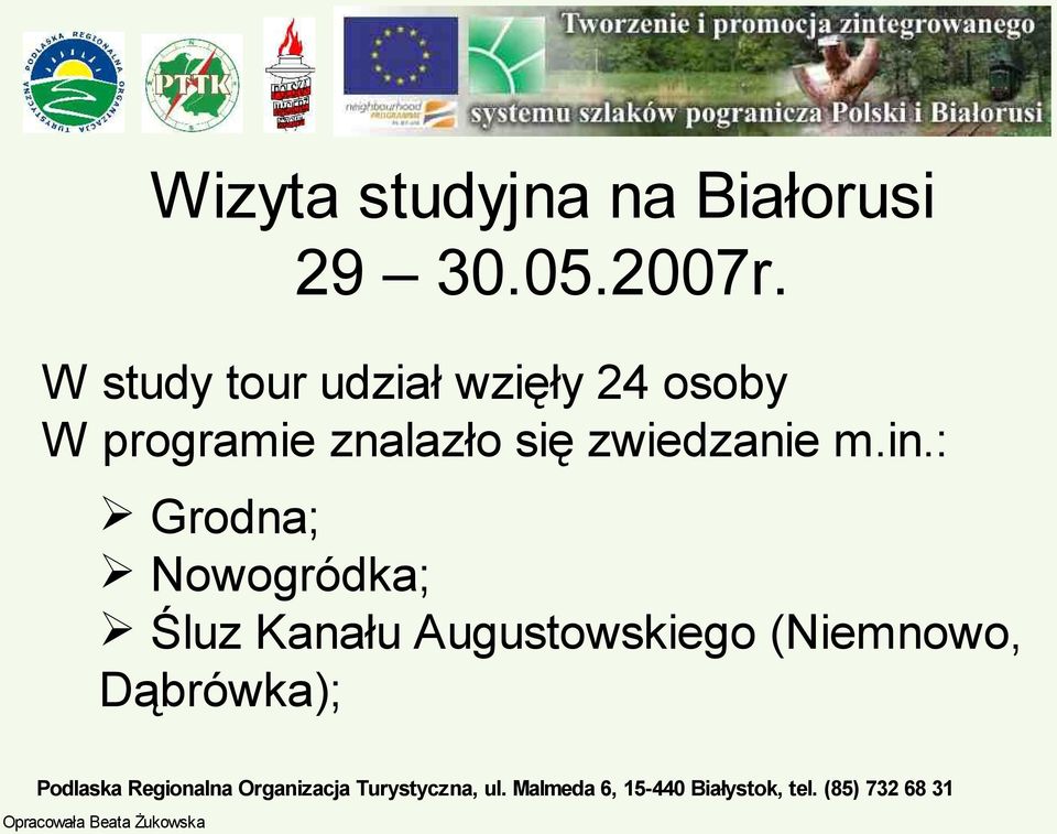 znalazło się zwiedzanie m.in.