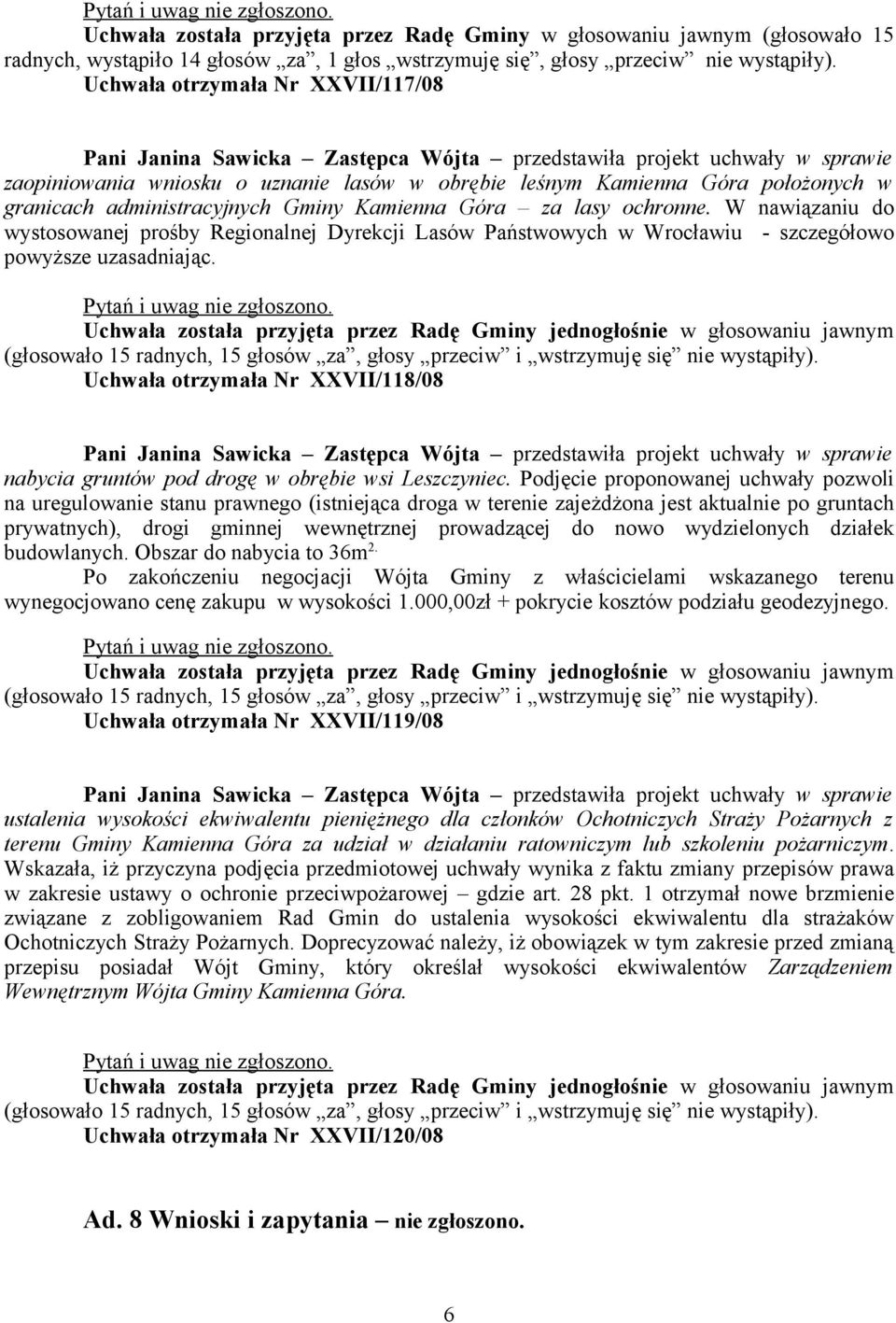 administracyjnych Gminy Kamienna Góra za lasy ochronne. W nawiązaniu do wystosowanej prośby Regionalnej Dyrekcji Lasów Państwowych w Wrocławiu - szczegółowo powyższe uzasadniając.