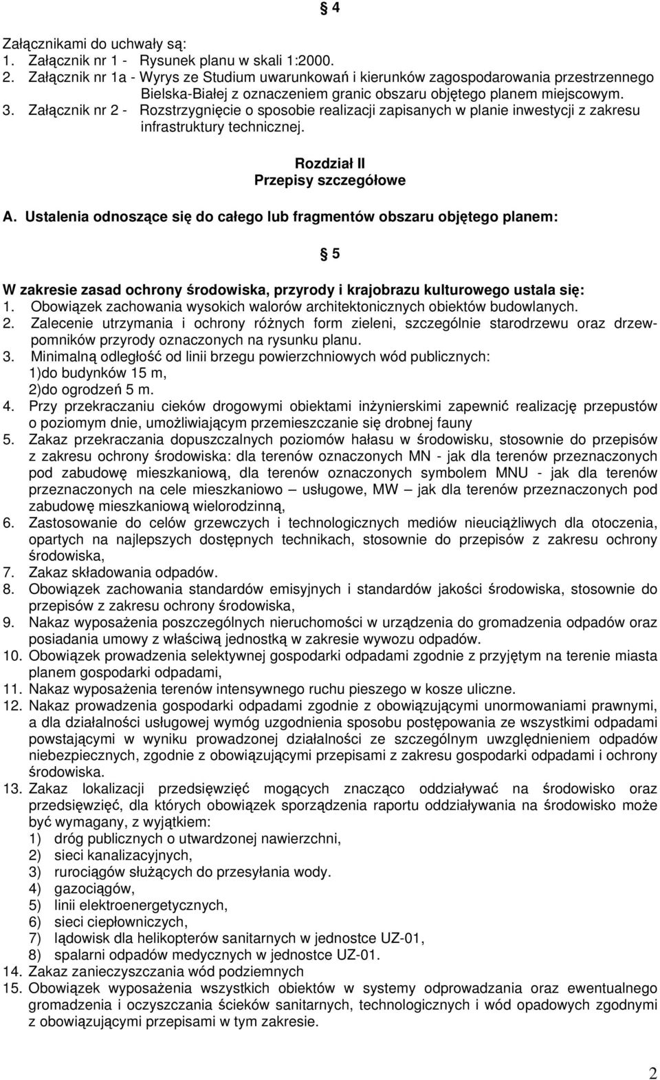 Załącznik nr 2 - Rozstrzygnięcie o sposobie realizacji zapisanych w planie inwestycji z zakresu infrastruktury technicznej. Rozdział II Przepisy szczegółowe A.