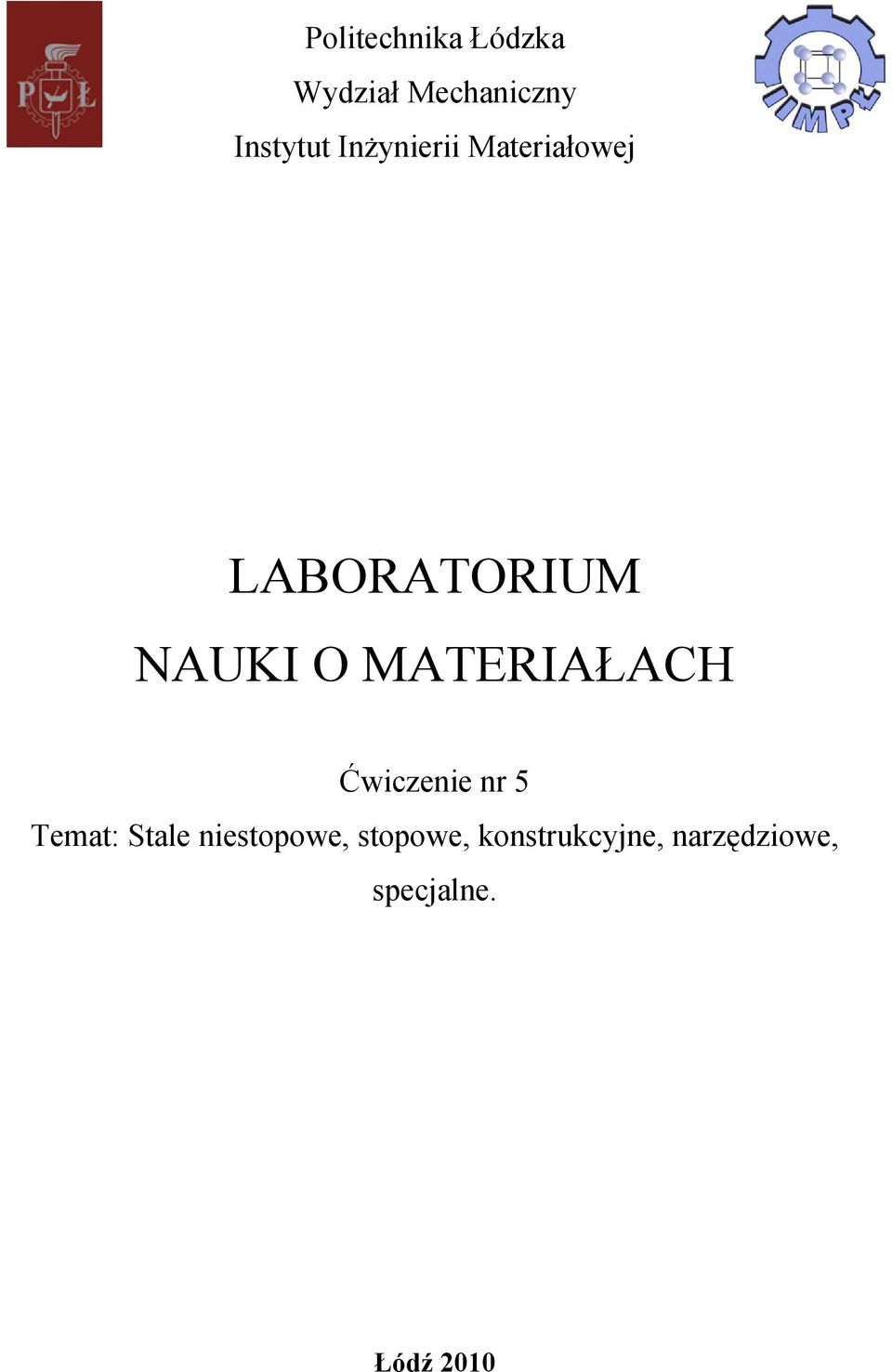 MATERIAŁACH Ćwiczenie nr 5 Temat: Stale