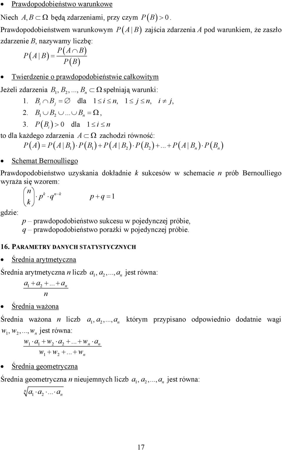 0 dl P > i i to dl kżdego zdzei Ω zodzi ówość: P P P + P P +.