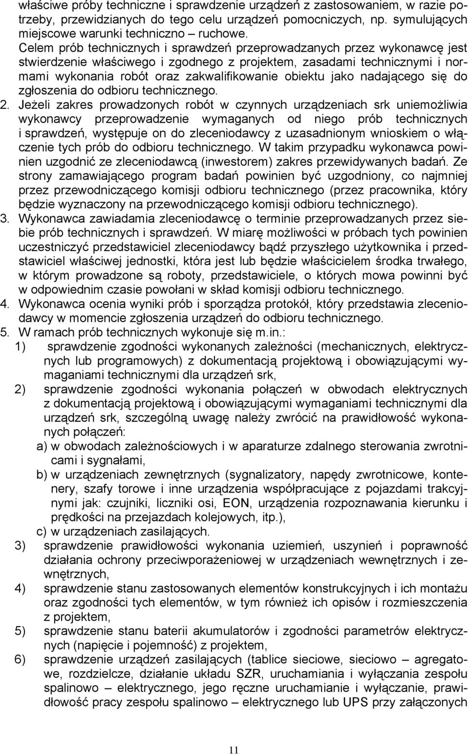 jako nadającego się do zgłoszenia do odbioru technicznego. 2.