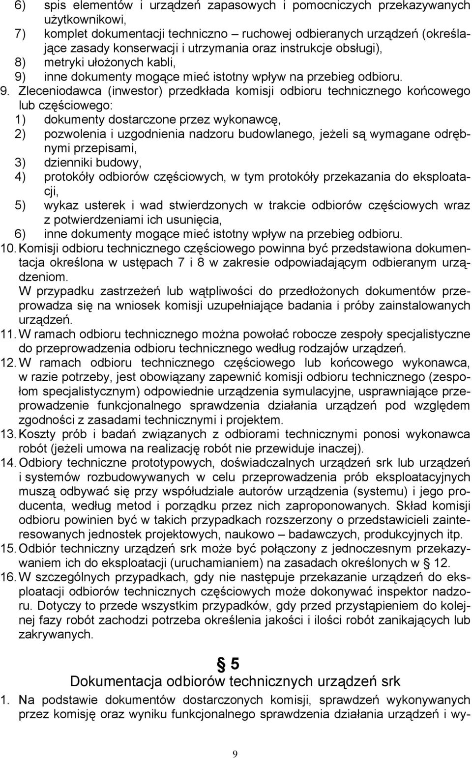 inne dokumenty mogące mieć istotny wpływ na przebieg odbioru. 9.