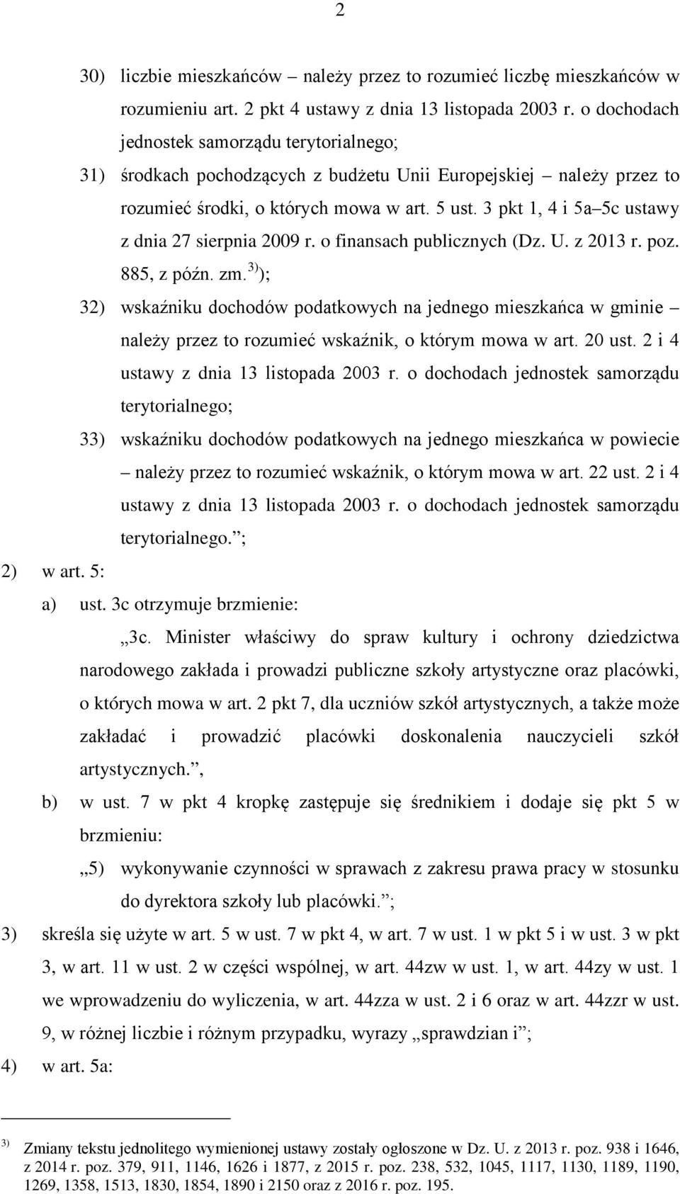 3 pkt 1, 4 i 5a 5c ustawy z dnia 27 sierpnia 2009 r. o finansach publicznych (Dz. U. z 2013 r. poz. 885, z późn. zm.