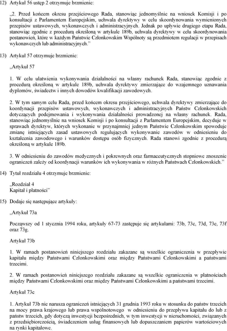 ustawowych, wykonawczych i administracyjnych.