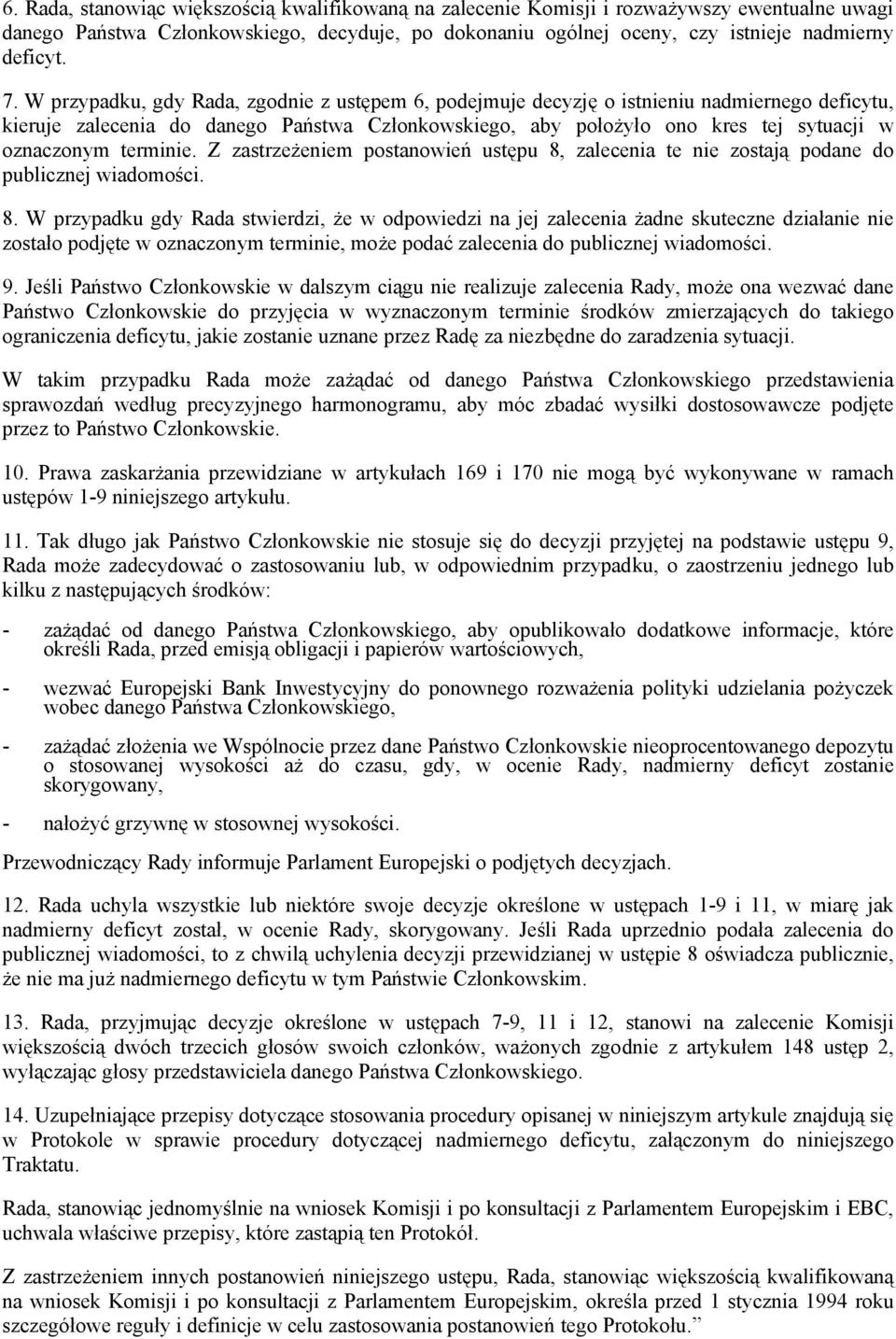 terminie. Z zastrzeżeniem postanowień ustępu 8,