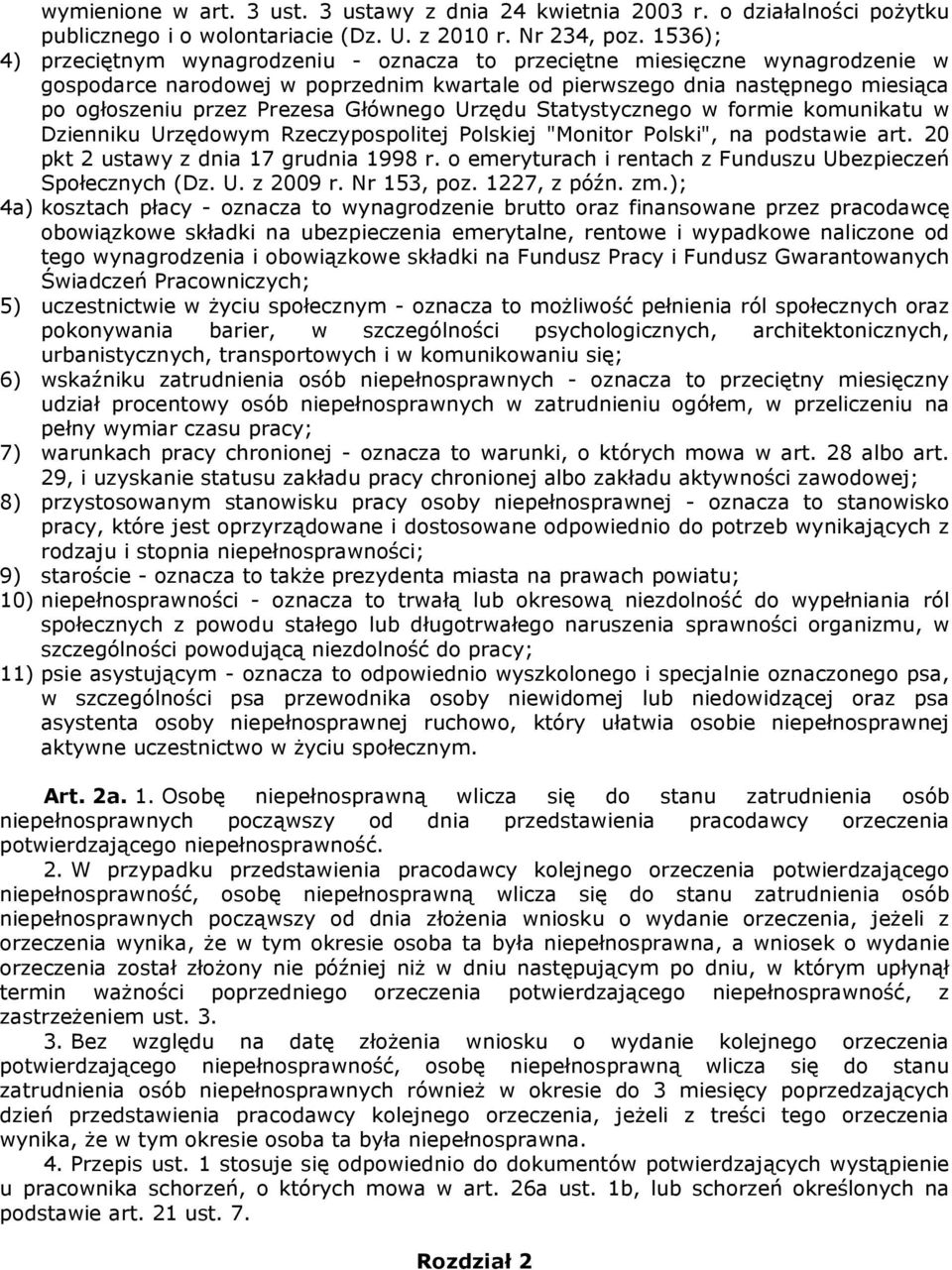 Głównego Urzędu Statystycznego w formie komunikatu w Dzienniku Urzędowym Rzeczypospolitej Polskiej "Monitor Polski", na podstawie art. 20 pkt 2 ustawy z dnia 17 grudnia 1998 r.