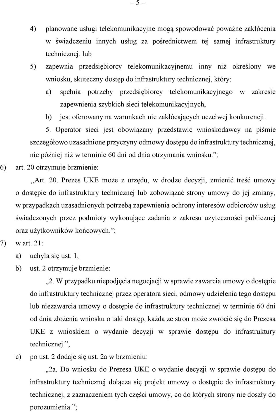 telekomunikacyjnych, b) jest oferowany na warunkach nie zakłócających uczciwej konkurencji. 5.