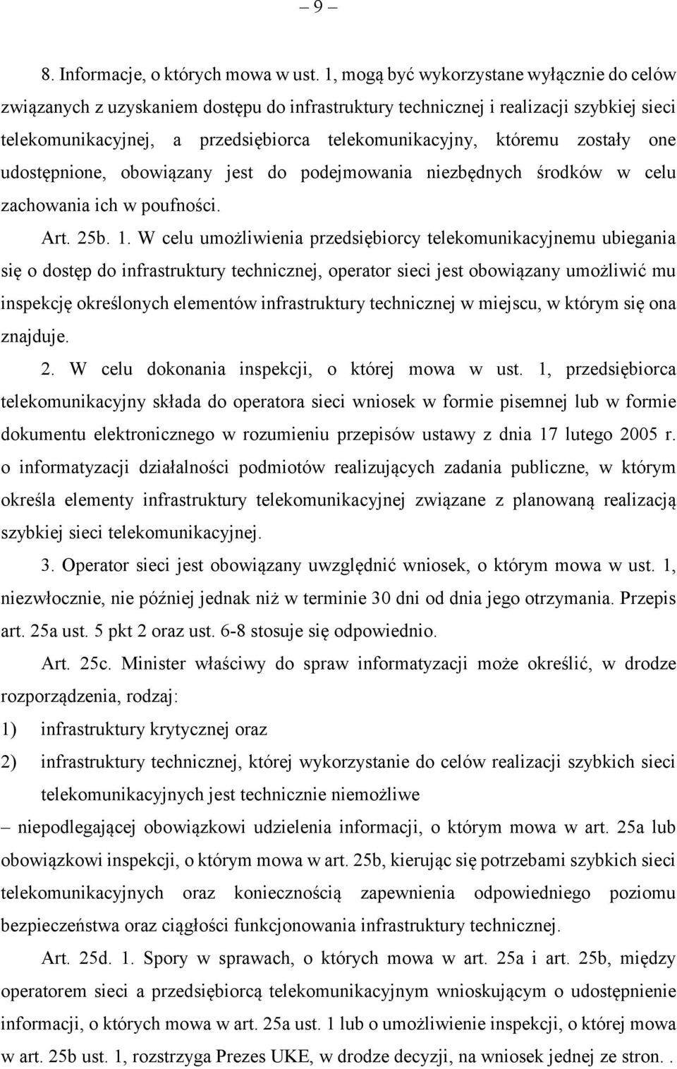 zostały one udostępnione, obowiązany jest do podejmowania niezbędnych środków w celu zachowania ich w poufności. Art. 25b. 1.