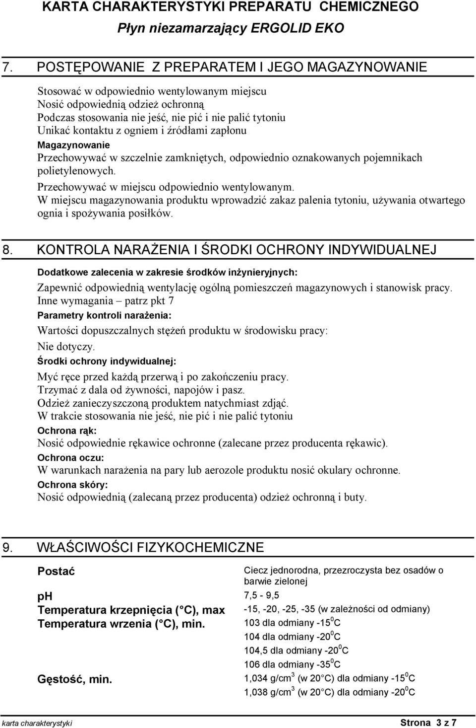 W miejscu magazynowania produktu wprowadzi zakaz palenia tytoniu, u ywania otwartego ognia i spo ywania posi ków. 8.