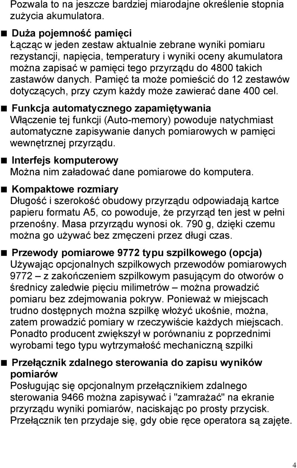 zastawów danych. Pamięć ta może pomieścić do 12 zestawów dotyczących, przy czym każdy może zawierać dane 400 cel.