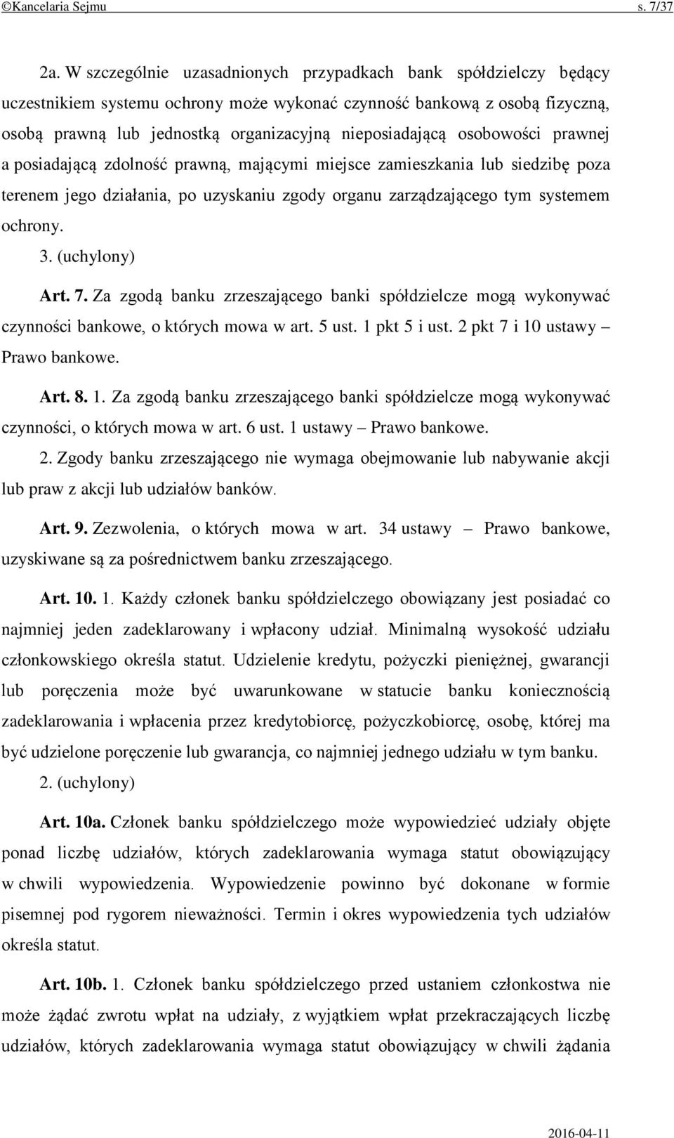 osobowości prawnej a posiadającą zdolność prawną, mającymi miejsce zamieszkania lub siedzibę poza terenem jego działania, po uzyskaniu zgody organu zarządzającego tym systemem ochrony. 3.