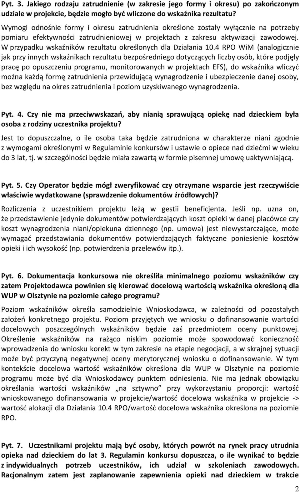 W przypadku wskaźników rezultatu określonych dla Działania 10.