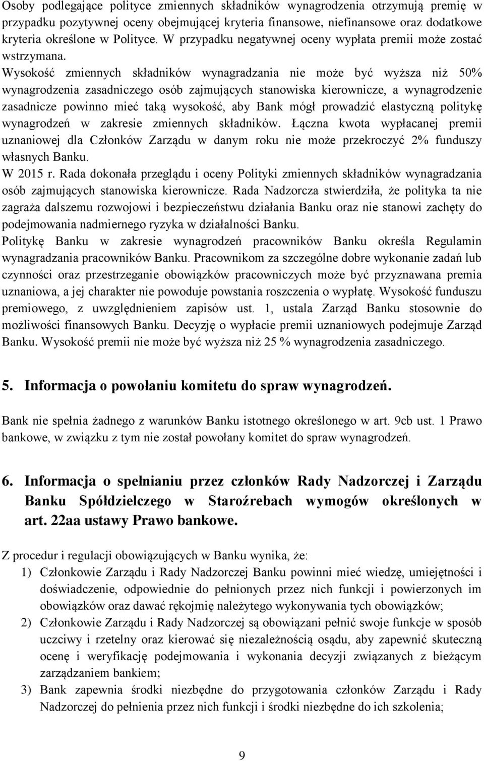 Wysokość zmiennych składników wynagradzania nie może być wyższa niż 50% wynagrodzenia zasadniczego osób zajmujących stanowiska kierownicze, a wynagrodzenie zasadnicze powinno mieć taką wysokość, aby