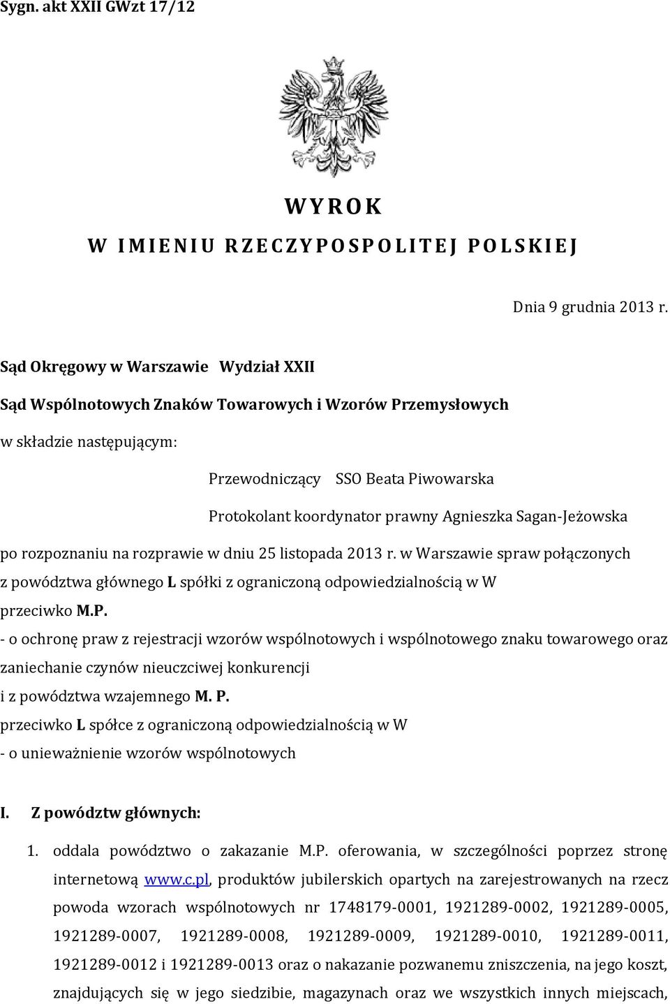 Sagan-Jeżowska po rozpoznaniu na rozprawie w dniu 25 listopada 2013 r. w Warszawie spraw połączonych z powództwa głównego L spółki z ograniczoną odpowiedzialnością w W przeciwko M.P.