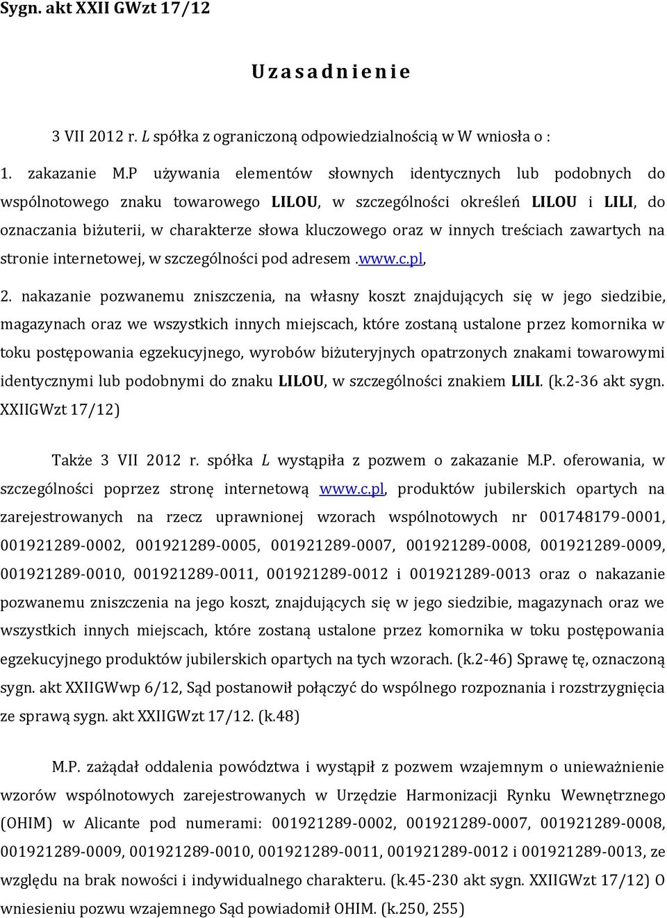 innych treściach zawartych na stronie internetowej, w szczególności pod adresem.www.c.pl, 2.