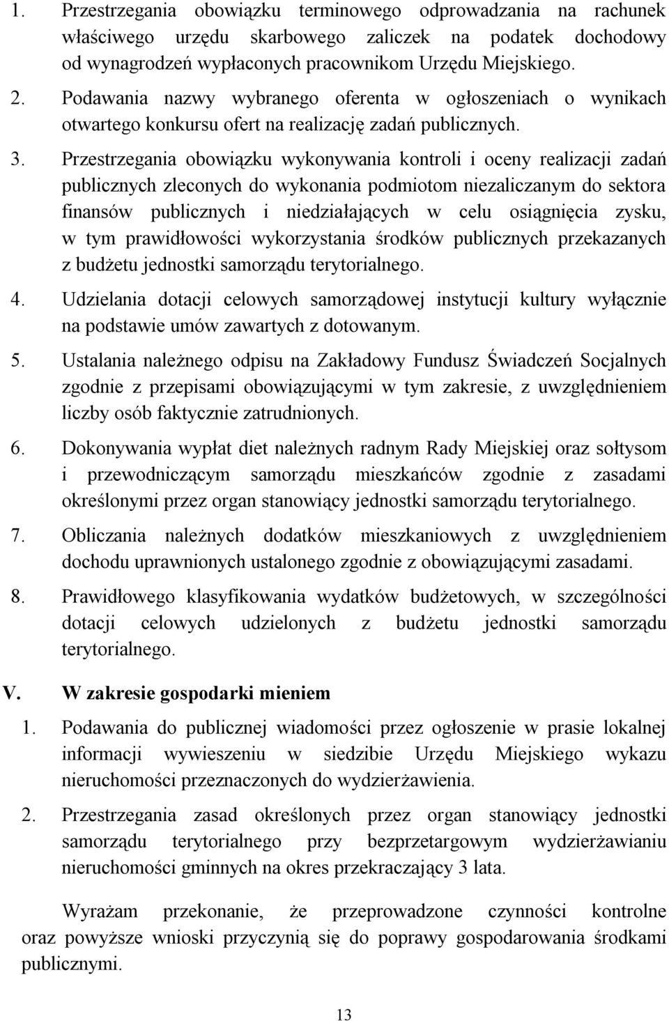 Przestrzegania obowiązku wykonywania kontroli i oceny realizacji zadań publicznych zleconych do wykonania podmiotom niezaliczanym do sektora finansów publicznych i niedziałających w celu osiągnięcia