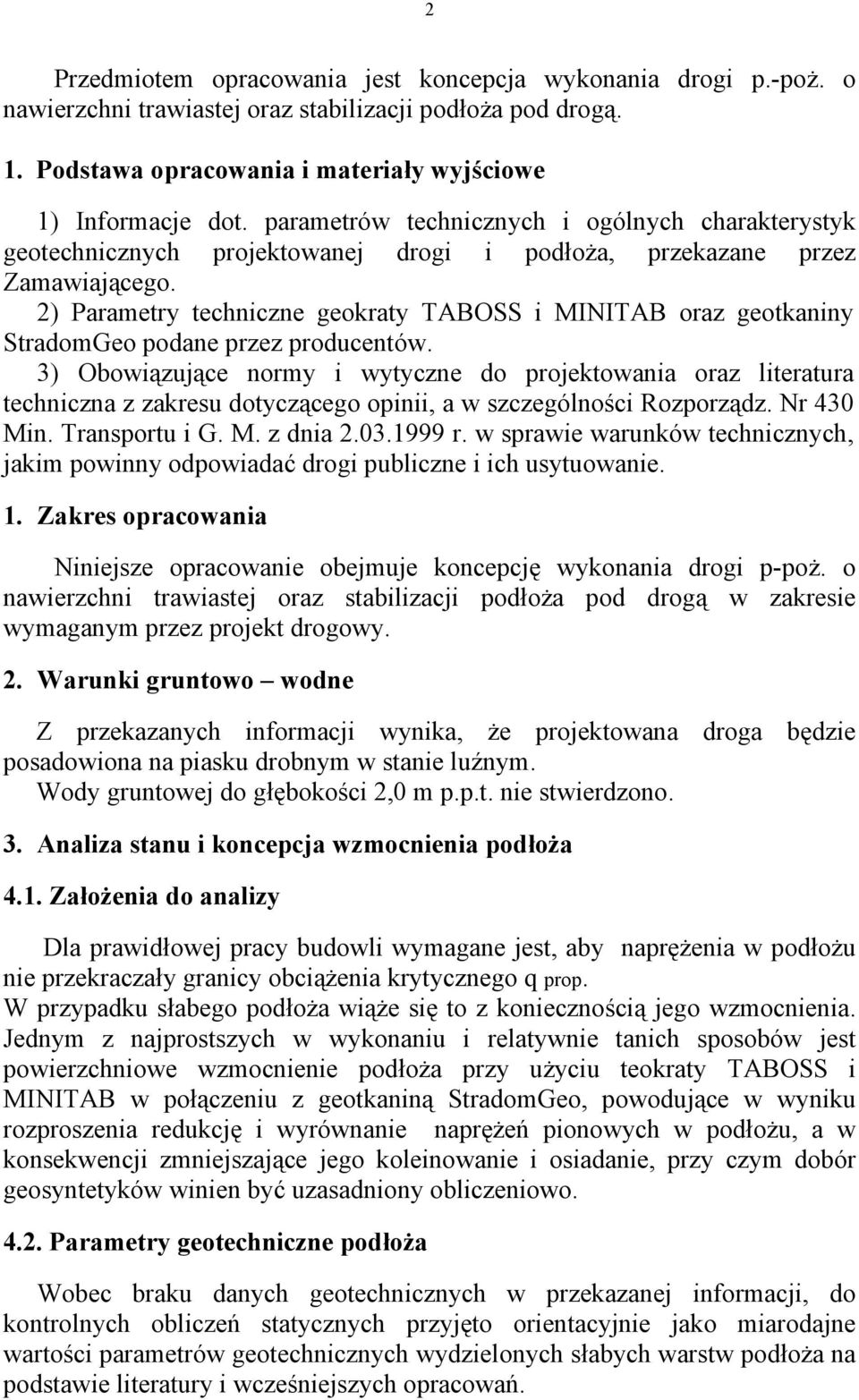 2) Parametry techniczne geokraty TABOSS i MINITAB oraz geotkaniny StradomGeo podane przez producentów.