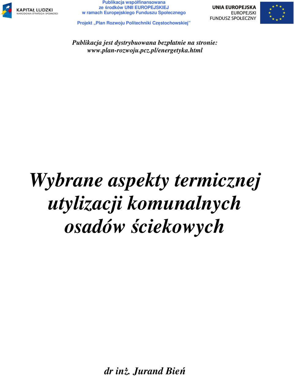 jest dystrybuowana bezpłatnie na stronie: www.plan-rozwoju.pcz.pl/energetyka.