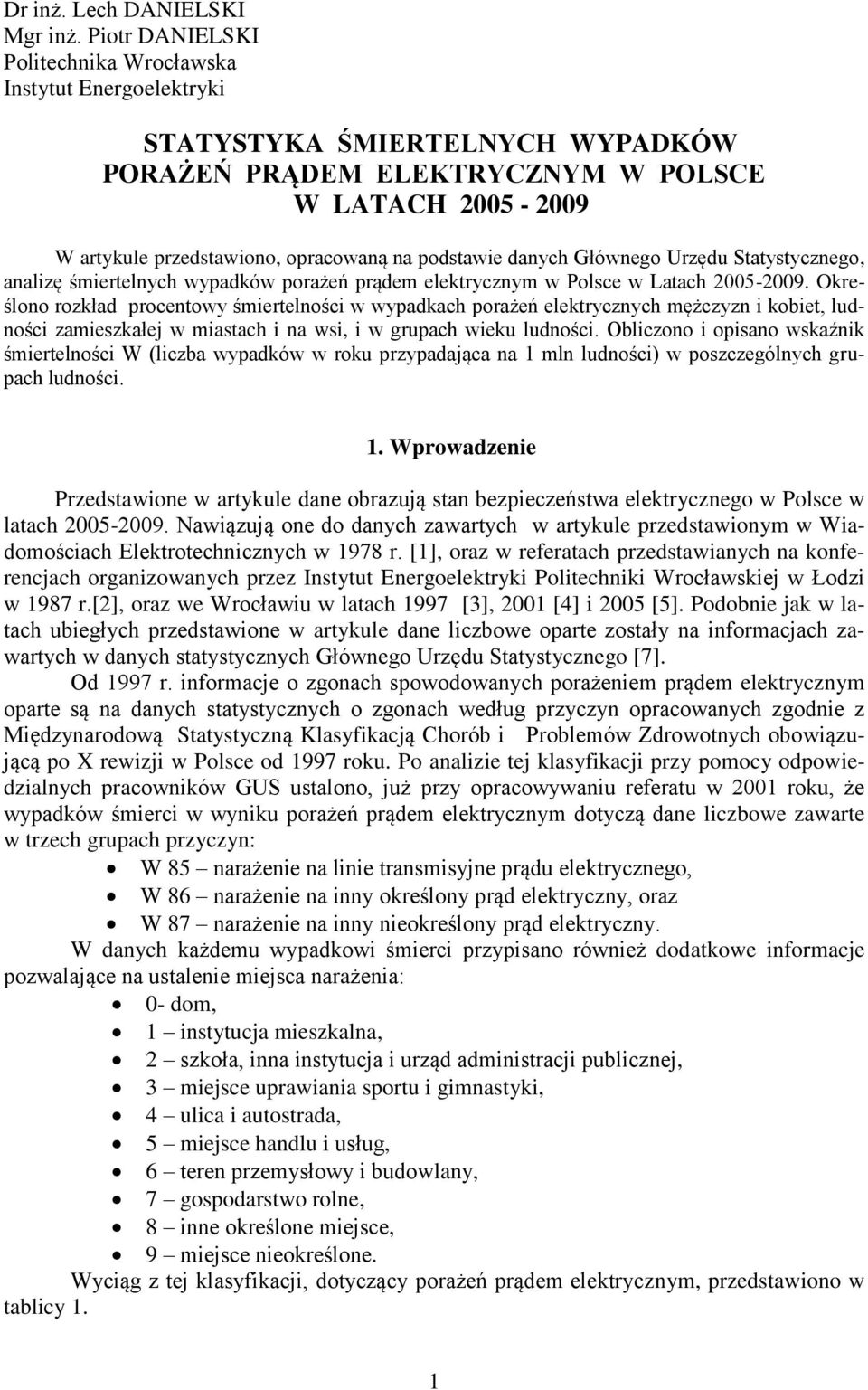 danych Głównego Urzędu Statystycznego, analizę śmiertelnych wypadków porażeń prądem elektrycznym w Polsce w Latach.