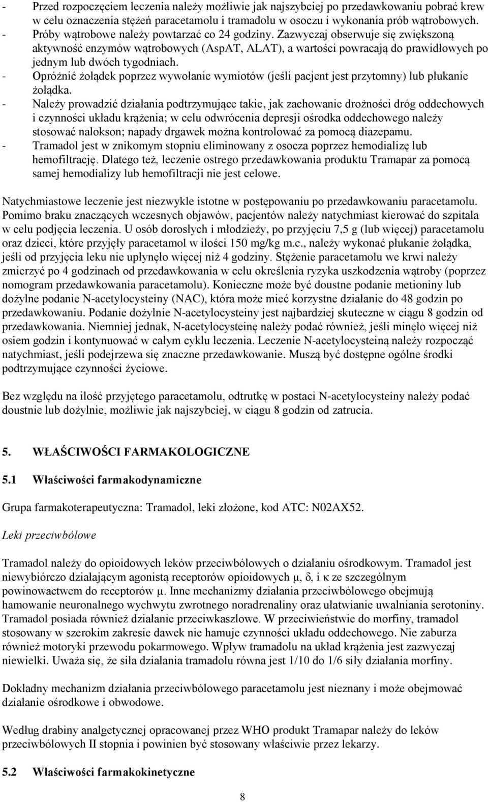 - Opróżnić żołądek poprzez wywołanie wymiotów (jeśli pacjent jest przytomny) lub płukanie żołądka.