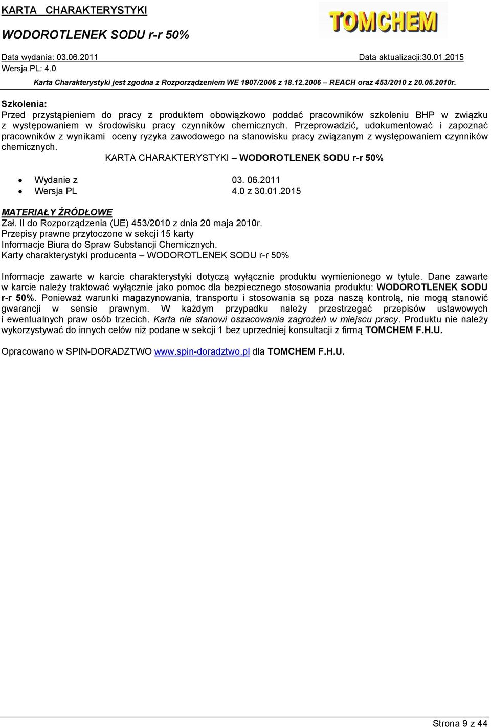 2011 Wersja PL 4.0 z 30.01.2015 MATERIAŁY ŹRÓDŁOWE Zał. II do Rozporządzenia (UE) 453/2010 z dnia 20 maja 2010r.
