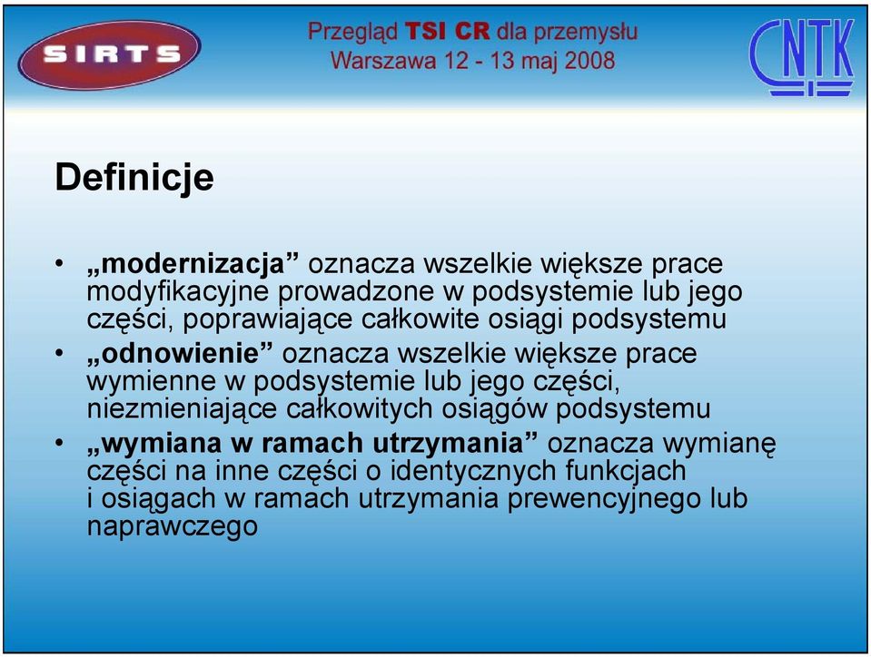 podsystemie lub jego części, niezmieniające całkowitych osiągów podsystemu wymiana w ramach utrzymania