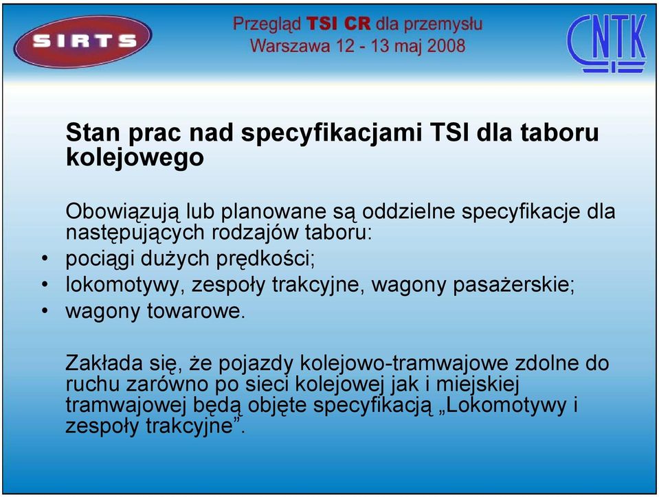 trakcyjne, wagony pasażerskie; wagony towarowe.