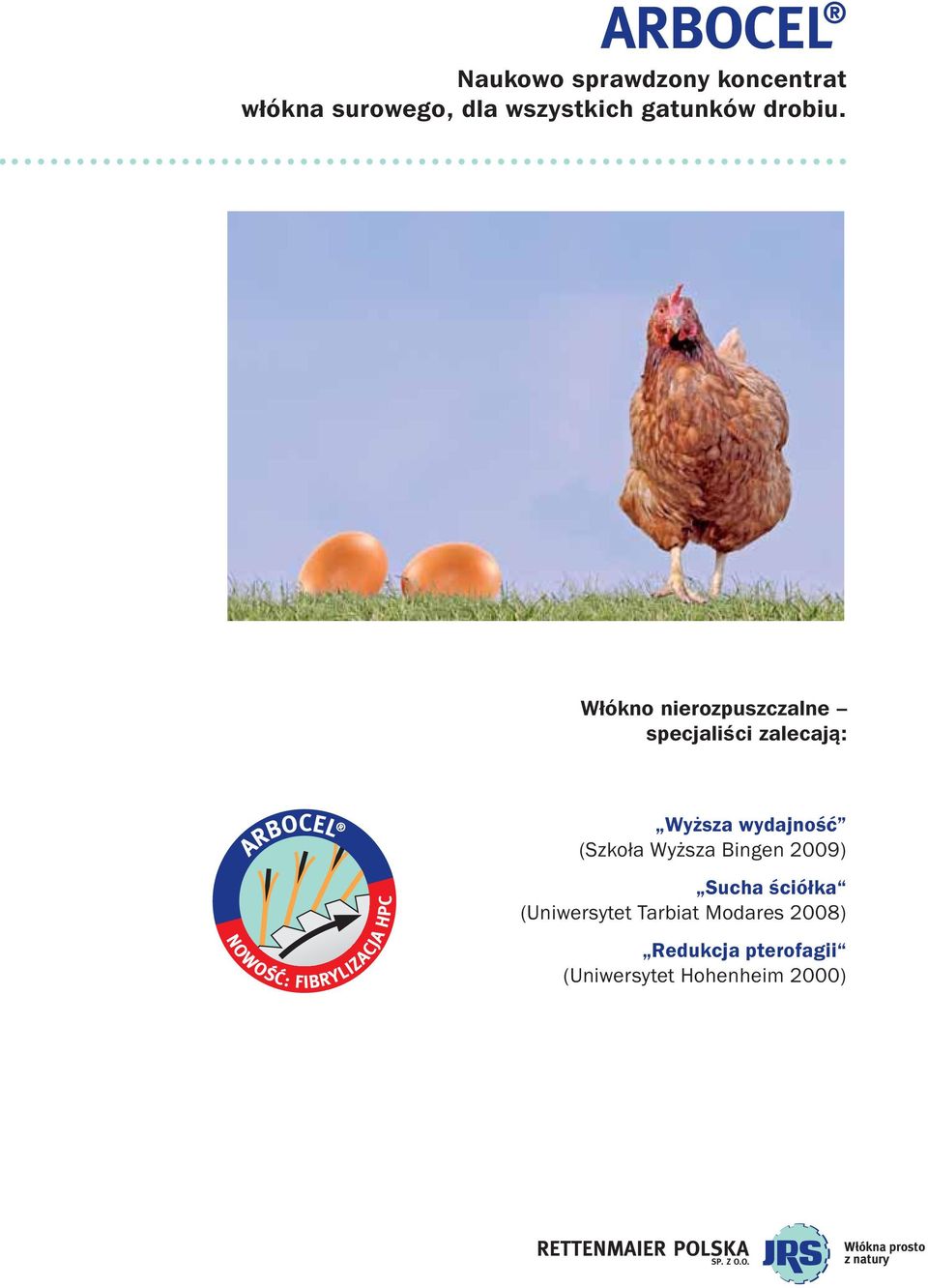 2009) Sucha ściółka (Uniwersytet Tarbiat Modares 2008) Redukcja pterofagii (Uniwersytet