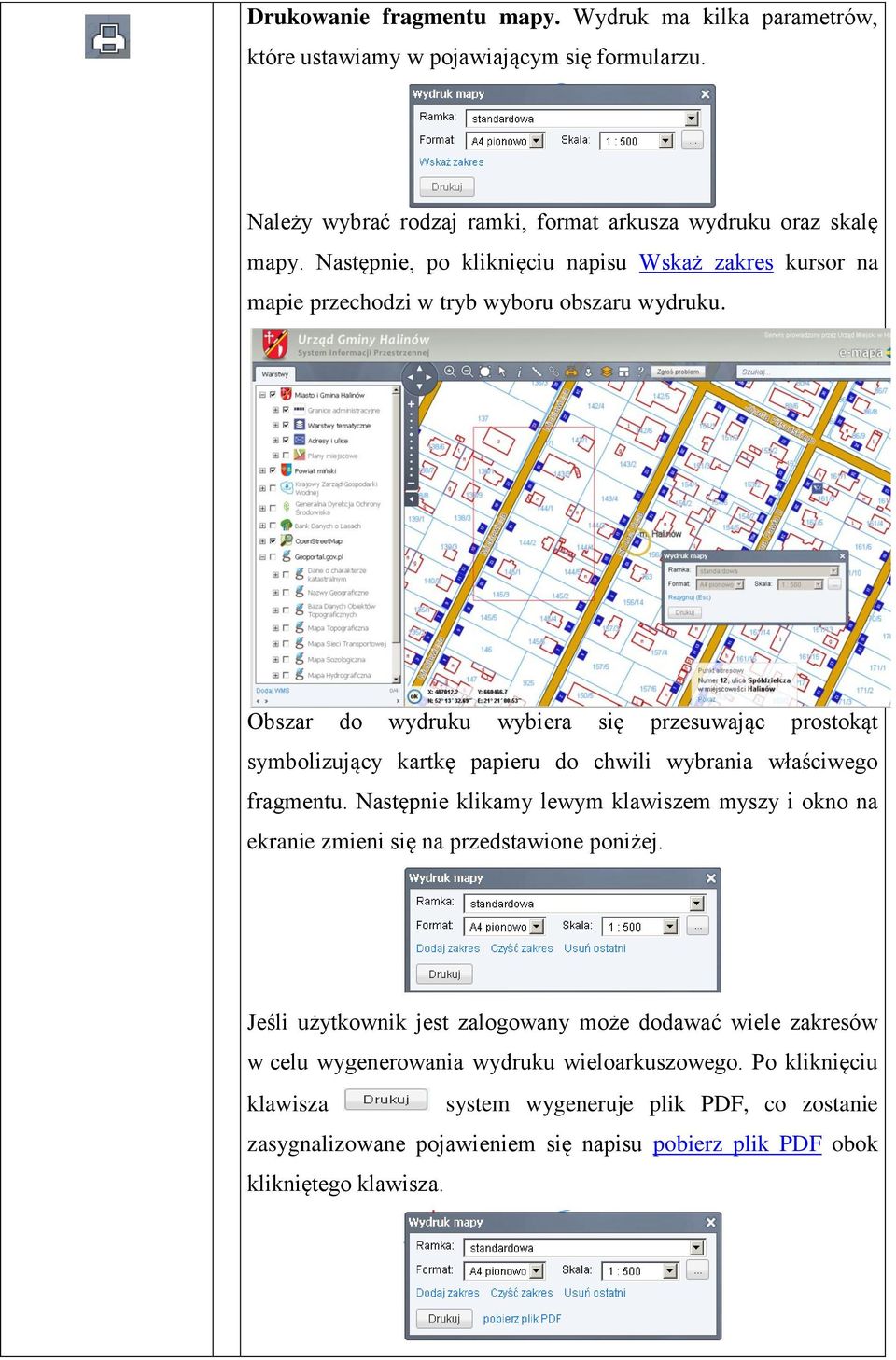 Obszar do wydruku wybiera się przesuwając prostokąt symbolizujący kartkę papieru do chwili wybrania właściwego fragmentu.