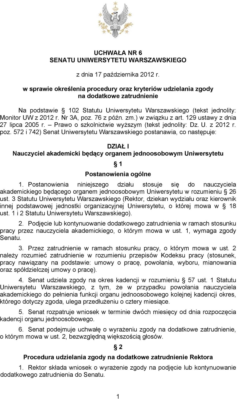 76 z późn. zm.) w związku z art. 129 ustawy z dnia 27 lipca 2005 r. Prawo o szkolnictwie wyższym (tekst jednolity: Dz. U. z 2012 r. poz.