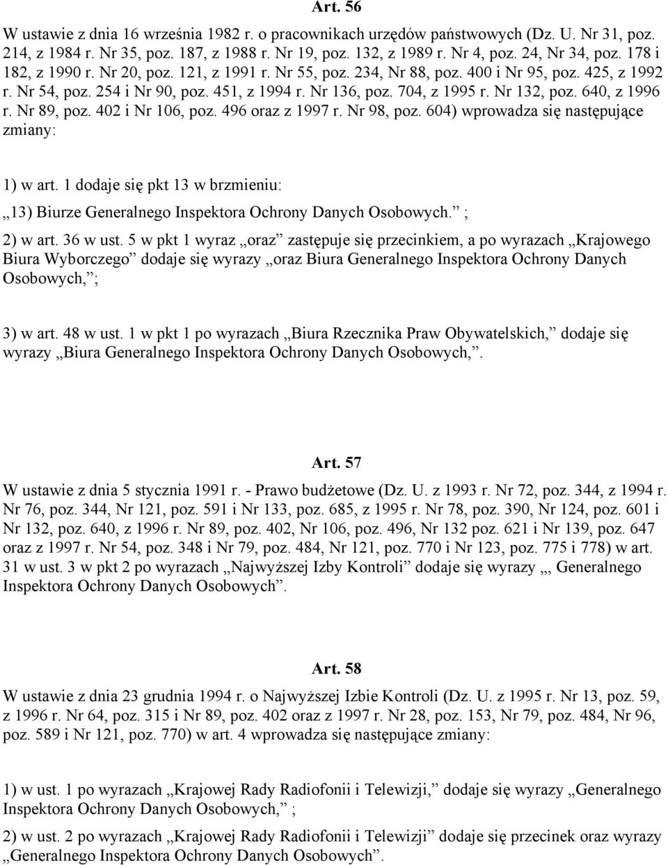 640, z 1996 r. Nr 89, poz. 402 i Nr 106, poz. 496 oraz z 1997 r. Nr 98, poz. 604) wprowadza się następujące zmiany: 1) w art.