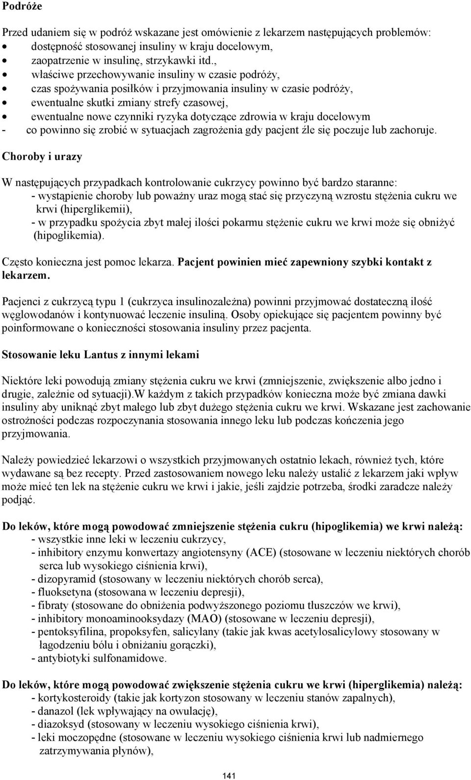 dotyczące zdrowia w kraju docelowym - co powinno się zrobić w sytuacjach zagrożenia gdy pacjent źle się poczuje lub zachoruje.