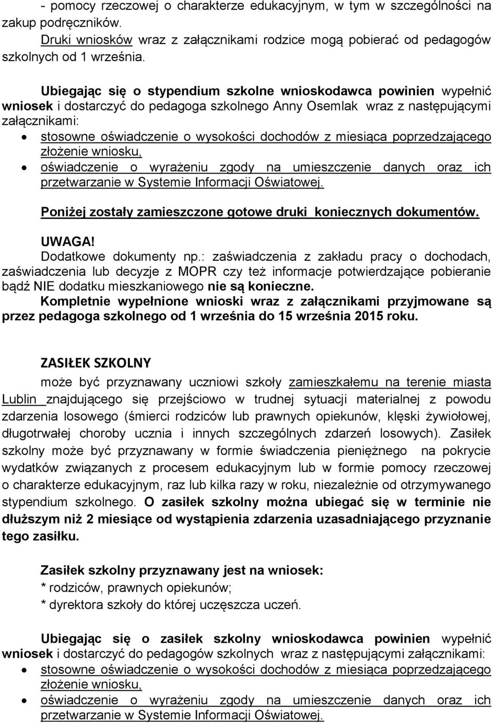 z miesiąca poprzedzającego złożenie wniosku, oświadczenie o wyrażeniu zgody na umieszczenie danych oraz ich przetwarzanie w Systemie Informacji Oświatowej.