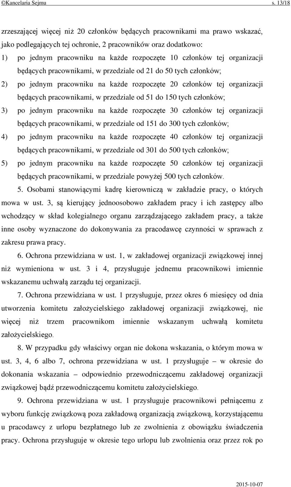 członków tej organizacji będących pracownikami, w przedziale od 21 do 50 tych członków; 2) po jednym pracowniku na każde rozpoczęte 20 członków tej organizacji będących pracownikami, w przedziale od