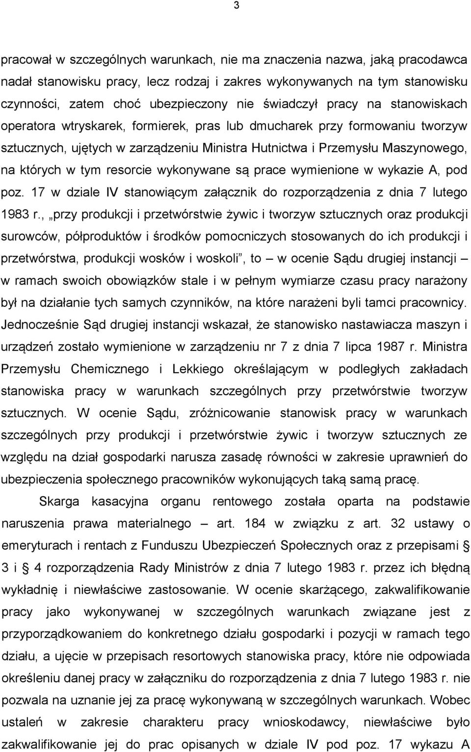 tym resorcie wykonywane są prace wymienione w wykazie A, pod poz. 17 w dziale IV stanowiącym załącznik do rozporządzenia z dnia 7 lutego 1983 r.