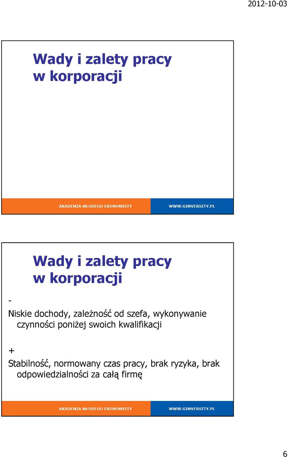 czynności poniżej swoich kwalifikacji + Stabilność,