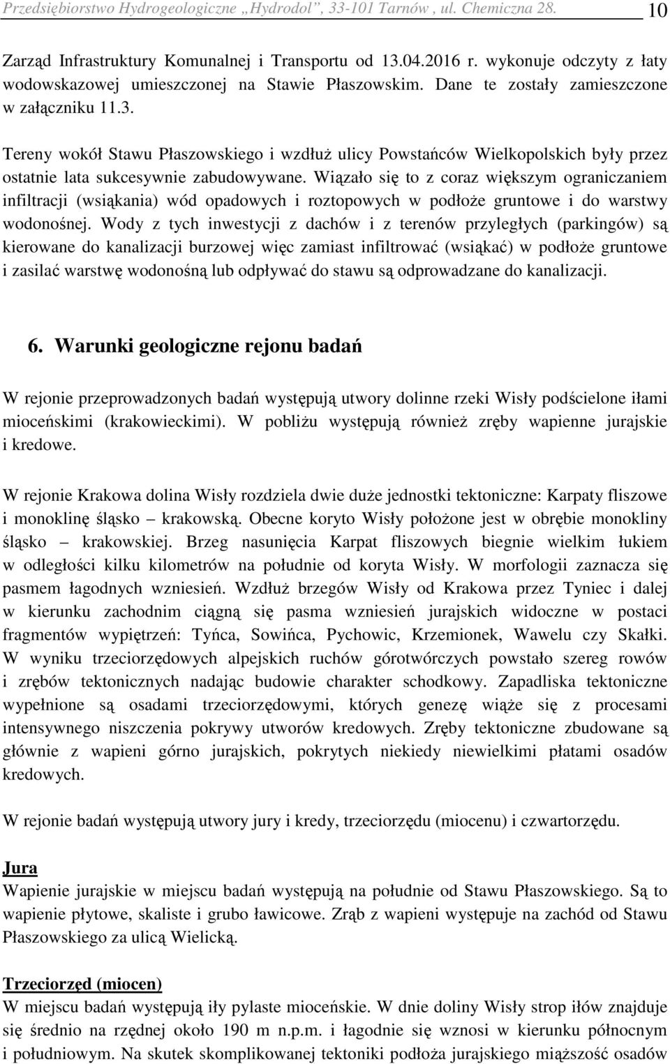 Tereny wokół Stawu Płaszowskiego i wzdłuż ulicy Powstańców Wielkopolskich były przez ostatnie lata sukcesywnie zabudowywane.