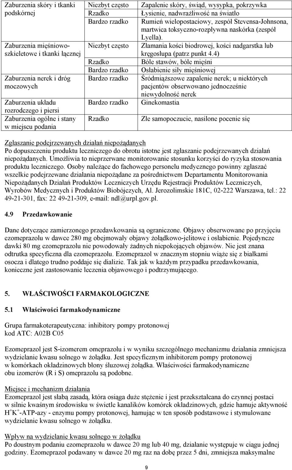 wielopostaciowy, zespół Stevensa-Johnsona, martwica toksyczno-rozpływna naskórka (zespół Lyella). Złamania kości biodrowej, kości nadgarstka lub kręgosłupa (patrz punkt 4.